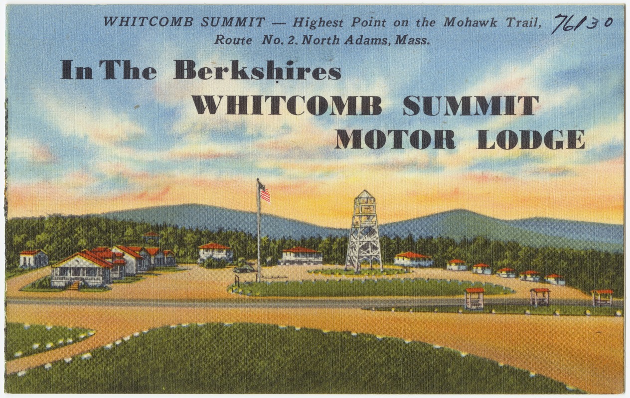 In the Berkshires Whitcomb Summit Motor Lodge, Whitcomb Summit -- Highest point on the Mohawk Trail, Route No. 2, North Adams, Mass.