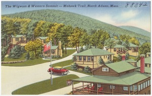 The Wigwam & Western Summit -- Mohawk Trail, North Adams, Mass.