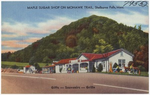 Maple Sugar Shop on Mohawk Trail, Shelbourne Falls, Mass.