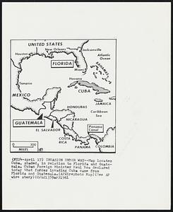 Invasion Under Way -- Map locates Cuba, shaded, in relation to Florida and Guatemala. Cuban Foreign Minister Raul Roa declared today that forces invading Cuba came from Florida and Guatemala.