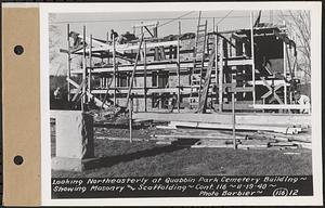 Contract No. 116, Quabbin Park Cemetery Building, Ware, looking northeasterly at Quabbin Park Cemetery building, showing masonry and scaffolding, Ware, Mass., Nov. 19, 1940