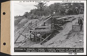 William C. Edwards, loading platform in gravel pit, Oakham, Mass., Jun. 12, 1941