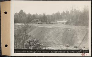 Contract No. 30, Stream Control Works at Main Dam, Swift River Reservoir, Belchertown, Enfield, Ware, contractors buildings, fill north of outlet channel, Belchertown, Mass., Nov. 23, 1931