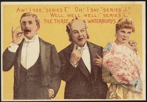Aw! I see, "Series E." Oh! I say. "Series J." Well, well, well! "Series L." The three Waterburys.
