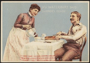 My Waterbury says supper's ready.