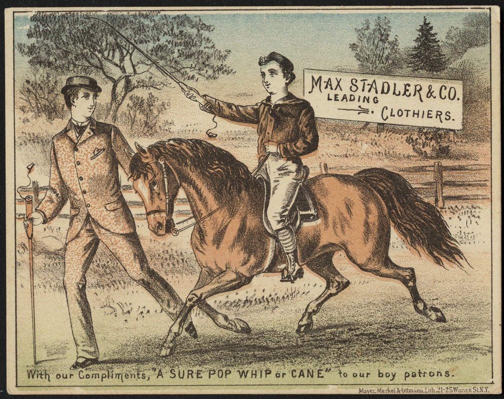 Max Stadler & Co., leading clothiers. With our compliments, "a sure pop whip or cane" to our boy patrons.