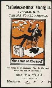 The Desbecker-Block Tailoring Co. Buffalo, N. Y. Tailors to all America. We've a man on the spot. He takes your measure - we do the rest.