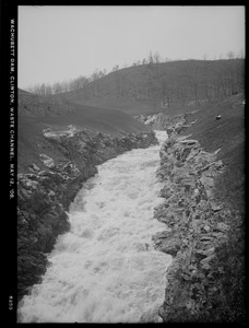 Wachusett Dam, Waste Channel, looking upstream, Clinton, Mass., May 12, 1908