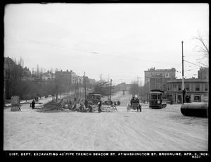Distribution Department, Low Service Pipe Lines, 48-inch pipe, excavating trench, Beacon Street at Washington Street, Brookline, Mass., Apr. 6, 1909