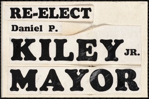 Re-elect Daniel P. Kiley Jr. Mayor