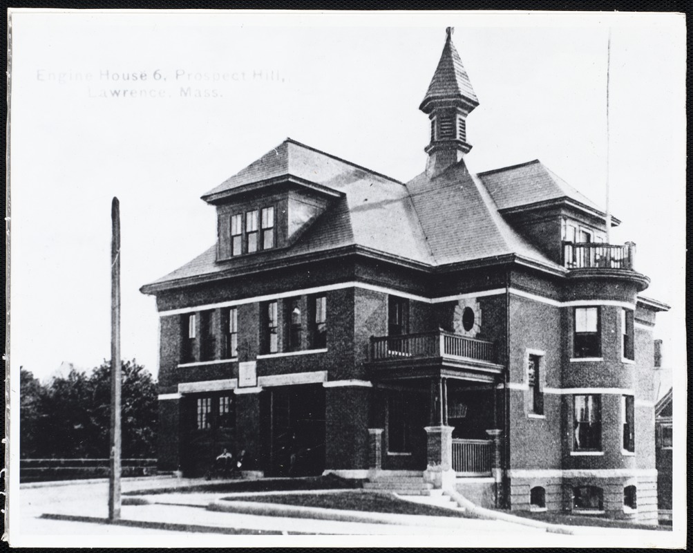 Engine house 6, Prospect Hill, Lawrence, Mass.