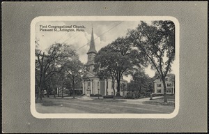 First Congregational Church, Pleasant St., Arlington, Mass.