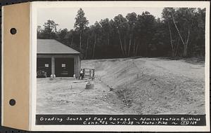 Contract No. 56, Administration Buildings, Main Dam, Belchertown, grading south of east garage, Belchertown, Mass., Jul.11, 1938