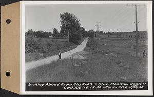 Contract No. 106, Improvement of Access Roads, Middle and East Branch Regulating Dams, and Quabbin Reservoir Area, Hardwick, Petersham, New Salem, Belchertown, looking ahead from Sta. 5+00, Blue Meadow Road, Belchertown, Mass., Jun. 14, 1940