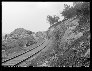 Relocation Central Massachusetts Railroad, rock cut on temporary line, west of station 120, Clinton, Mass., Jun. 18, 1903