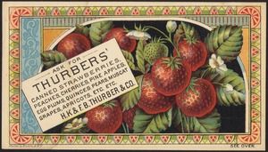 Ask for Thurbers' canned strawberries, peaches, cherries, pineapples, egg plums, quinces, pears, apricots, etc. etc.