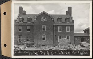 Contract No. 56, Administration Buildings, Main Dam, Belchertown, looking northerly at Main Building, Belchertown, Mass., May 12, 1938