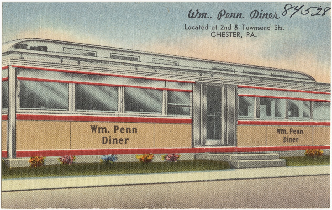 Wm. Penn Diner, located at 2nd & Townsend Sts., Chester, PA.