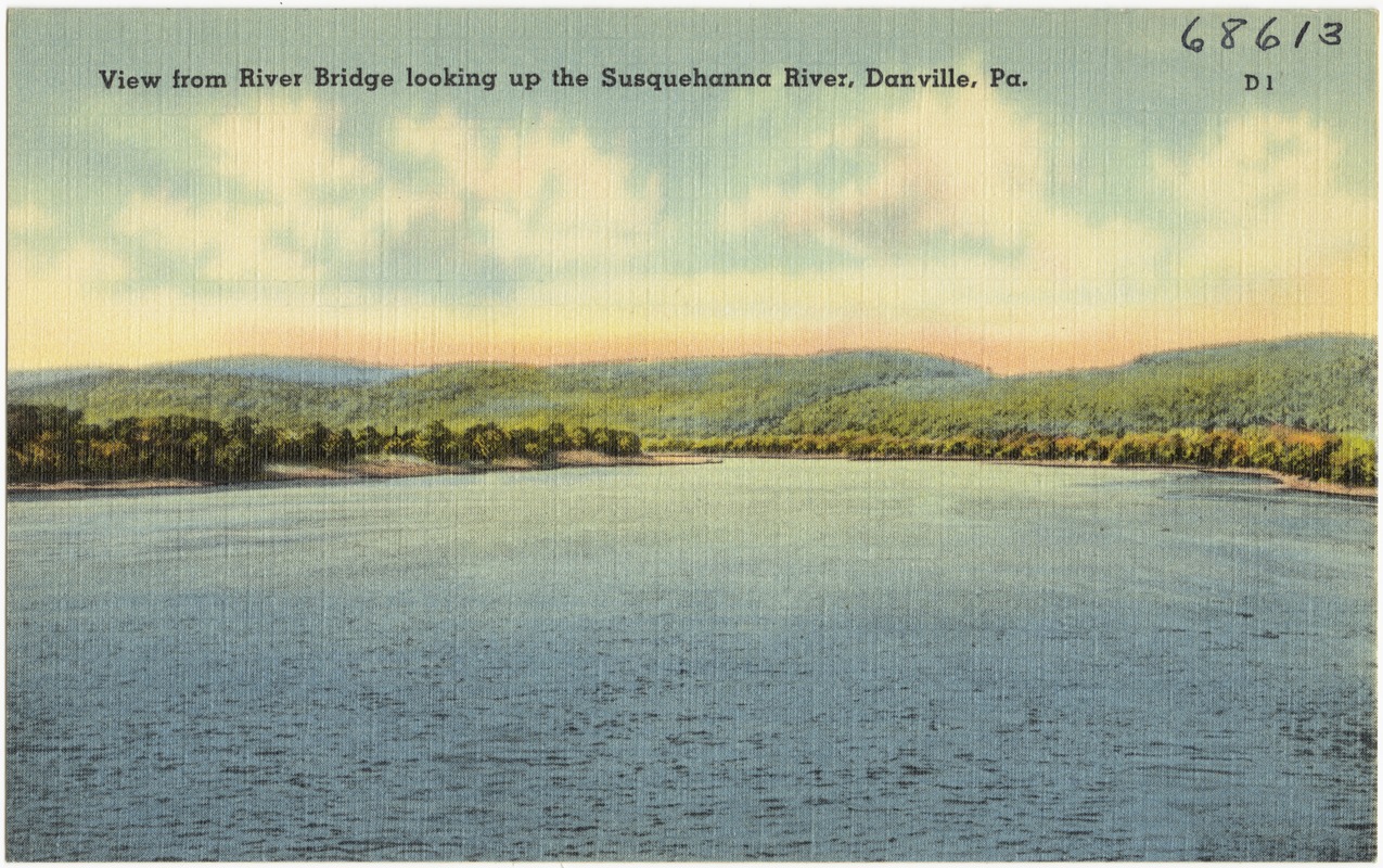 View from River Bridge looking up the Susquehanna River, Danville, Pa.