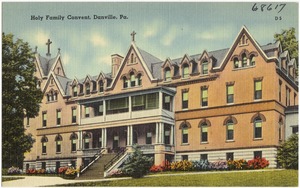 Holy Family Convent, Danville, Pa.