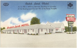 Dutch Land Motel, U.S. 222 -- midway between Reading & Lancaster at the Reading & Lancaster Exit #21 of the Penna. Turnpike