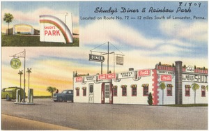 Shudy's Diner & Rainbow Park, located on Route No. 72 -- 12 miles south of Lancaster, Penna.