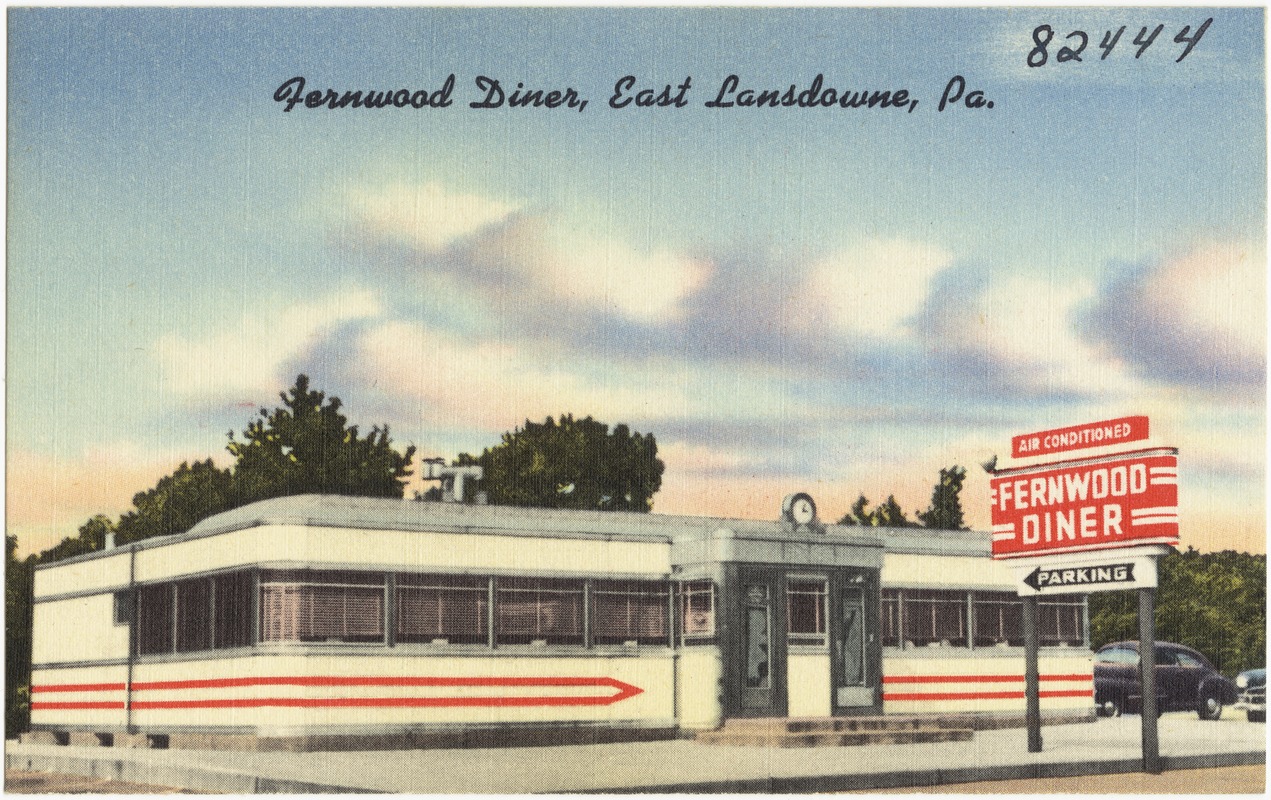 Fernwood Diner, East Lansdowne, Pa.