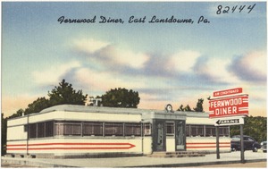 Fernwood Diner, East Lansdowne, Pa.
