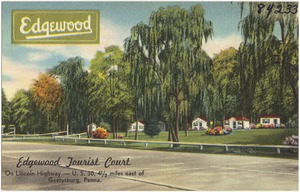 Edgewood Tourist Court, on Lincoln Highway -- U.S. 30, 4 1/2 miles east of Gettysburg, Penna.