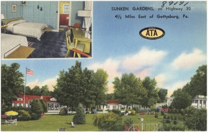 Sunken Gardens, on Highway 30, 4 1/2 miles east of Gettysburg, Pa.