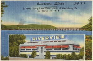 Riverview Diner, located along River Road north of Harrisburg, Pa., on Route 22, 14 & 11
