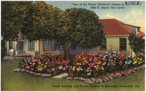 "Two of the finest children's camps in the country", 1800 feet above sea level. Guest building and flower garden at Rosemont, Pa.