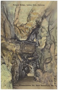 Natural bridge, Indian Echo Caverns, Hummelstown, Pa., near Harrisburg, Pa.
