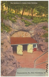 The entrance to Indian Echo Caverns, Hummelstown, Pa., near Harrisburg, Pa.