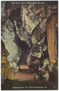 The ear of corn, Indian Echo Caverns, Hummelstown, Pa., near Harrisburg, Pa.