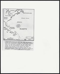 Gladys Has The Dora Twist-Map shows how Hurricane Gladys 18 whirling toward the U.S. mainland tonight on the same path taken by her destructive sister, Dora. Her winds increasing to 125 miles per hour, Gladys was centered 975 miles south of due east from Miami, Fla., and 525 miles south of Bermuda.