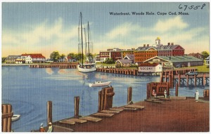 Waterfront, Woods Hole, Cape Cod, Mass.