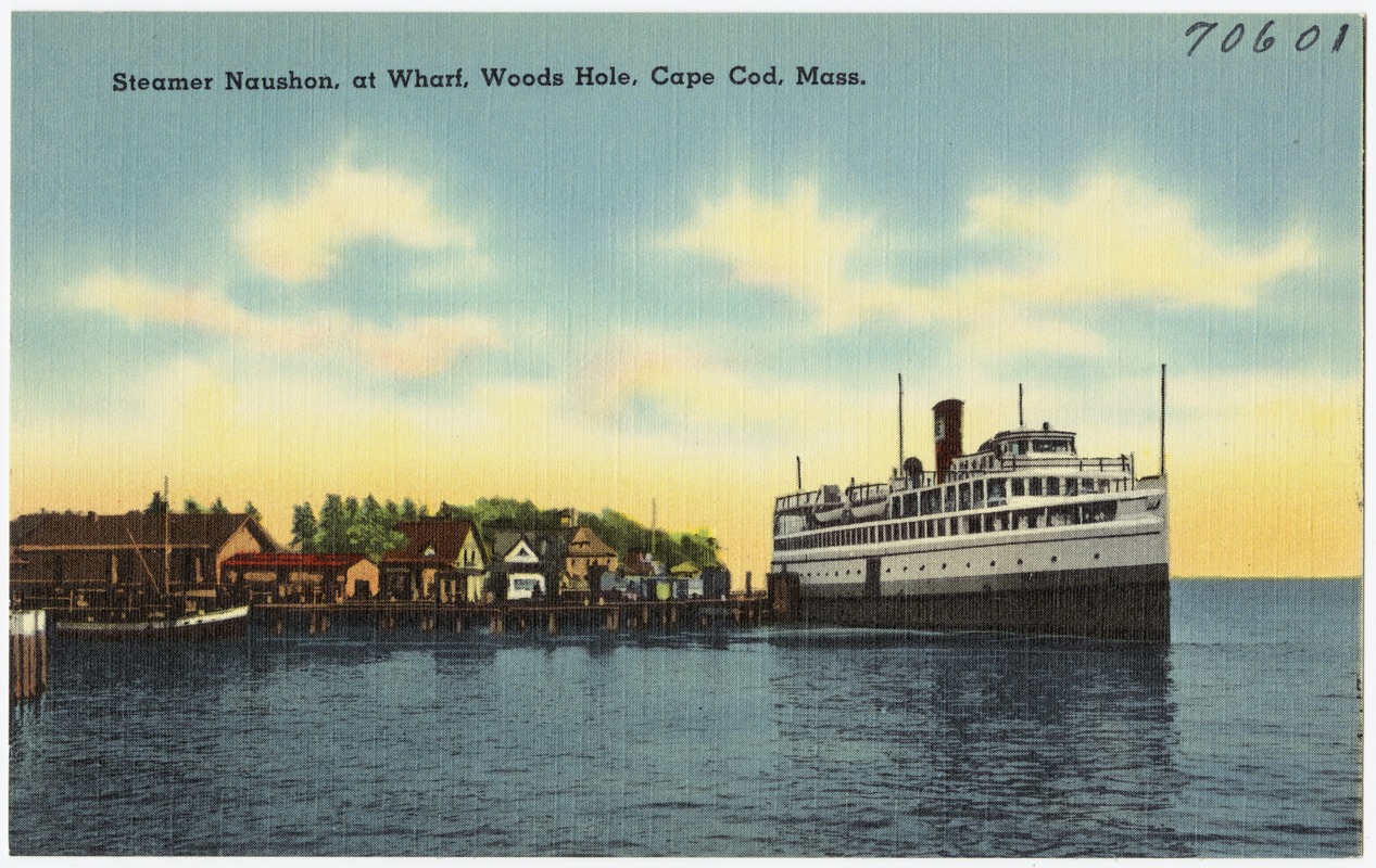 Steamer Naushon at wharf, Woods Hole, Cape Cod, Mass.