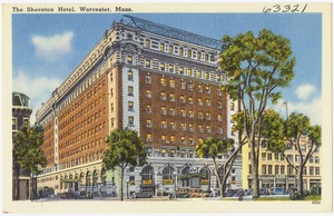 The Sheraton Hotel, Worcester, Mass.