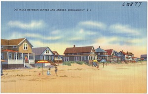 Cottages between center and Andrea, Misquamicut, R.I.