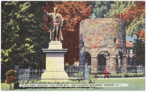 Touro Park, showing "Old Stone Mill" and Channing Monument, Newport, R.I.