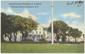 Administration building, U. S. Naval Training Station, Newport, R.I.