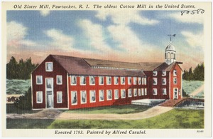 Old Slater Mill, Pawtucket, R.I., the oldest cotton mill in the United States, erected 1793. Painted by Alfred Carufel.