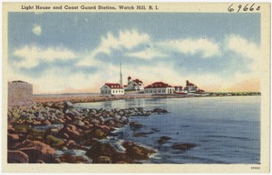 Light House and Coast Guard Station, Watch Hill, R.I.