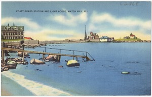 Coast Guard Station and Light House, Watch Hill, R.I.
