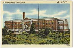 Westerly Hospital, Westerly, R.I.