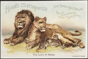 Hood's Sarsaparilla, 100 doses, one dollar. Hood's Sarsaparilla makes the weak strong. The lion at home.