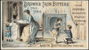 Brown's Iron Bitters, a true tonic, cures dyspepsia, indigestion, malaria, weakness, etc. Ladies blotter, use only other side.