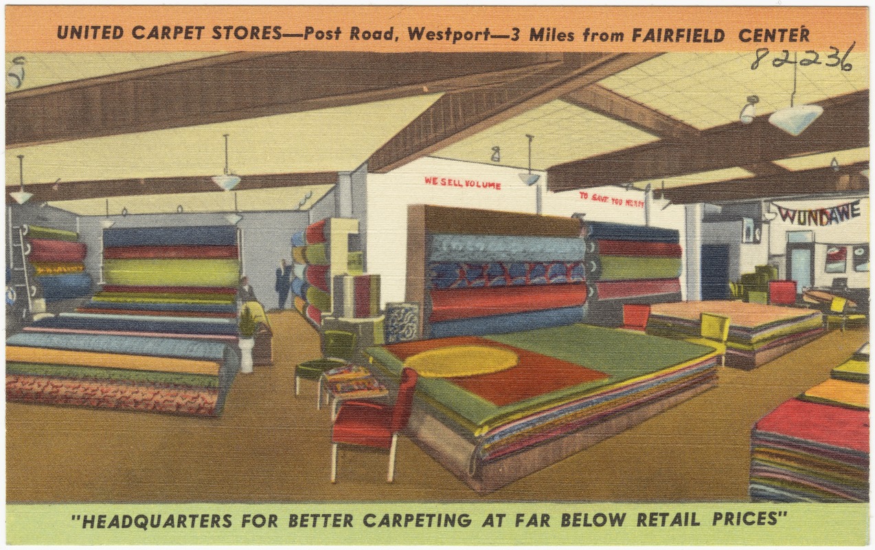 United Carpet Stores -- Post Road, Westport -- 3 miles from Fairfield Center. "Headquarters for better carpeting at far below retail prices"