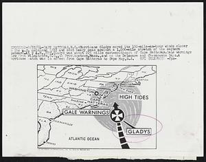 Hurricane Gladys moved its 100-mile-an-hour winds closer to the U.S. mainland 9/22 and sent heavy seas against a 1,000-mile stretch of the eastern seaboard. At 9 A.M., EDT, Gladys was about 225 miles east-southeast of Cape Hatteras. Gale warnings flew from Wilmington, N.C., to Prrovincetown, Mass., and on the Delaware and Chesapeake Bays. A hurricane watch was in the effect from Cape Hatteras to Cape May, N.J.